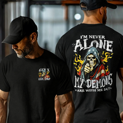Custom I'm Never Alone Gen X T-shirt