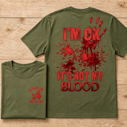 I'm Ok It's Not My Blood Halloween Custom Year T-shirt