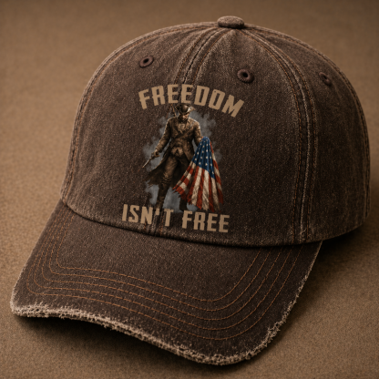 Freedom Isn’t Free Baseball Cap