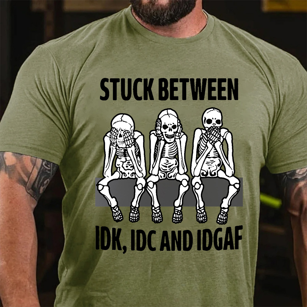 Stuck Between IDK IDC IDGAF Tee