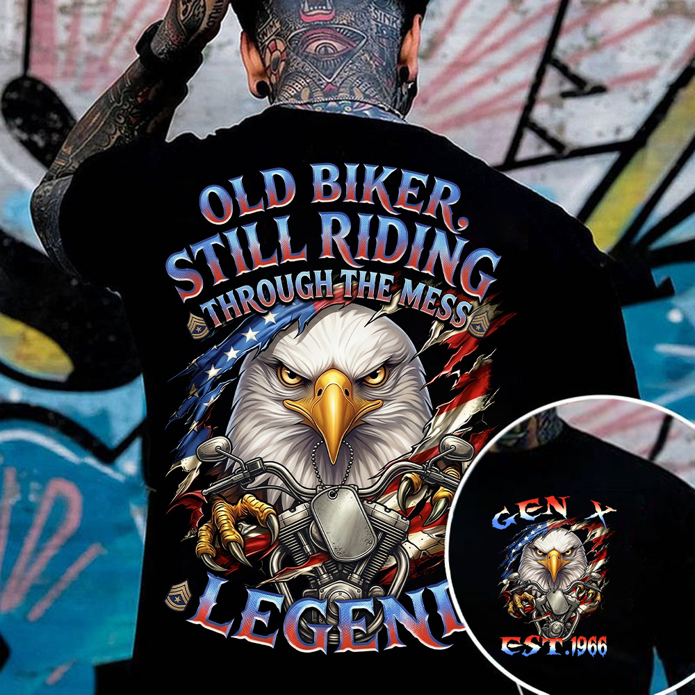 "Old Biker,Still Riding Through The Mess" Custom Year Gen X,Boomer T-shirt