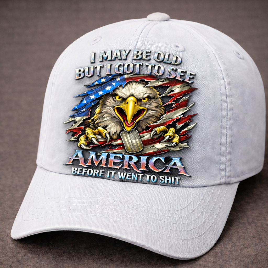 I May Be Old But I Got To See America 3D Embroidered Baseball Cap