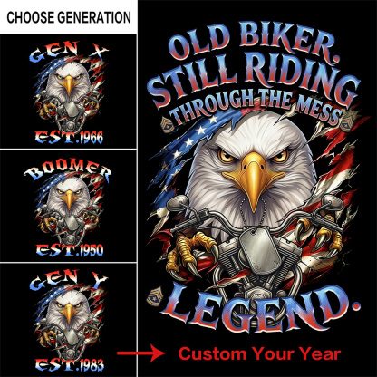 "Old Biker,Still Riding Through The Mess" Custom Year Gen X,Boomer T-shirt