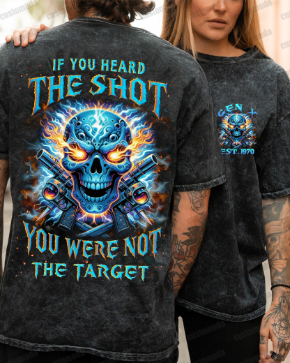 If You Heard The Shot You Were Not The Target Custom Year T-shirt
