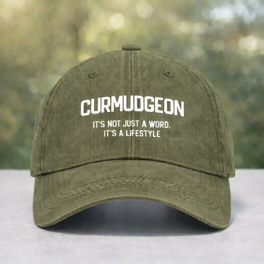 Curmudgeon It's Not Just A Word, It's A Lifestyle Hat