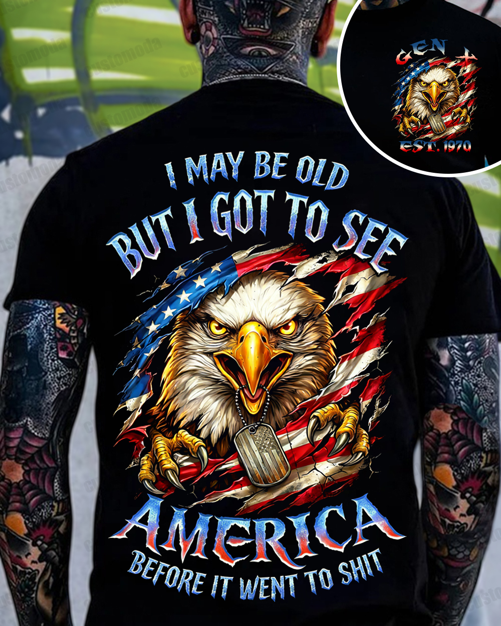 I May Be Old But I Got To See The Usa Before It Went To Shit Custom Year T-shirt