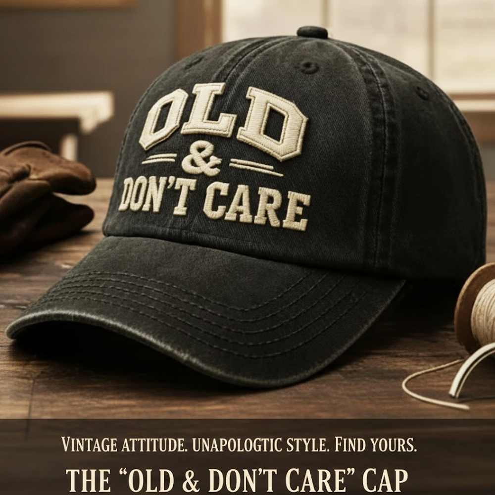 OLD&DON'T CARE Embroidery Hat