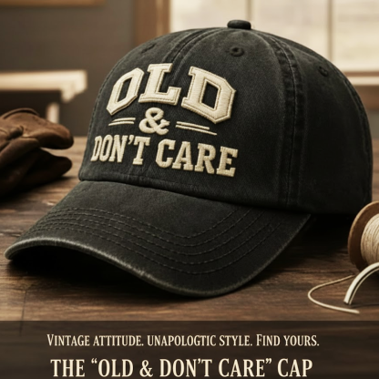 OLD&DON'T CARE Embroidery Hat