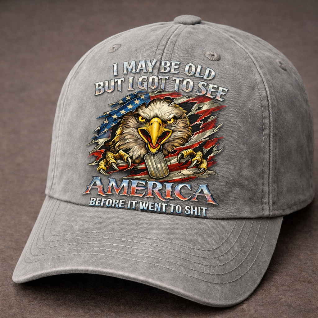 I May Be Old But I Got To See America 3D Embroidered Baseball Cap