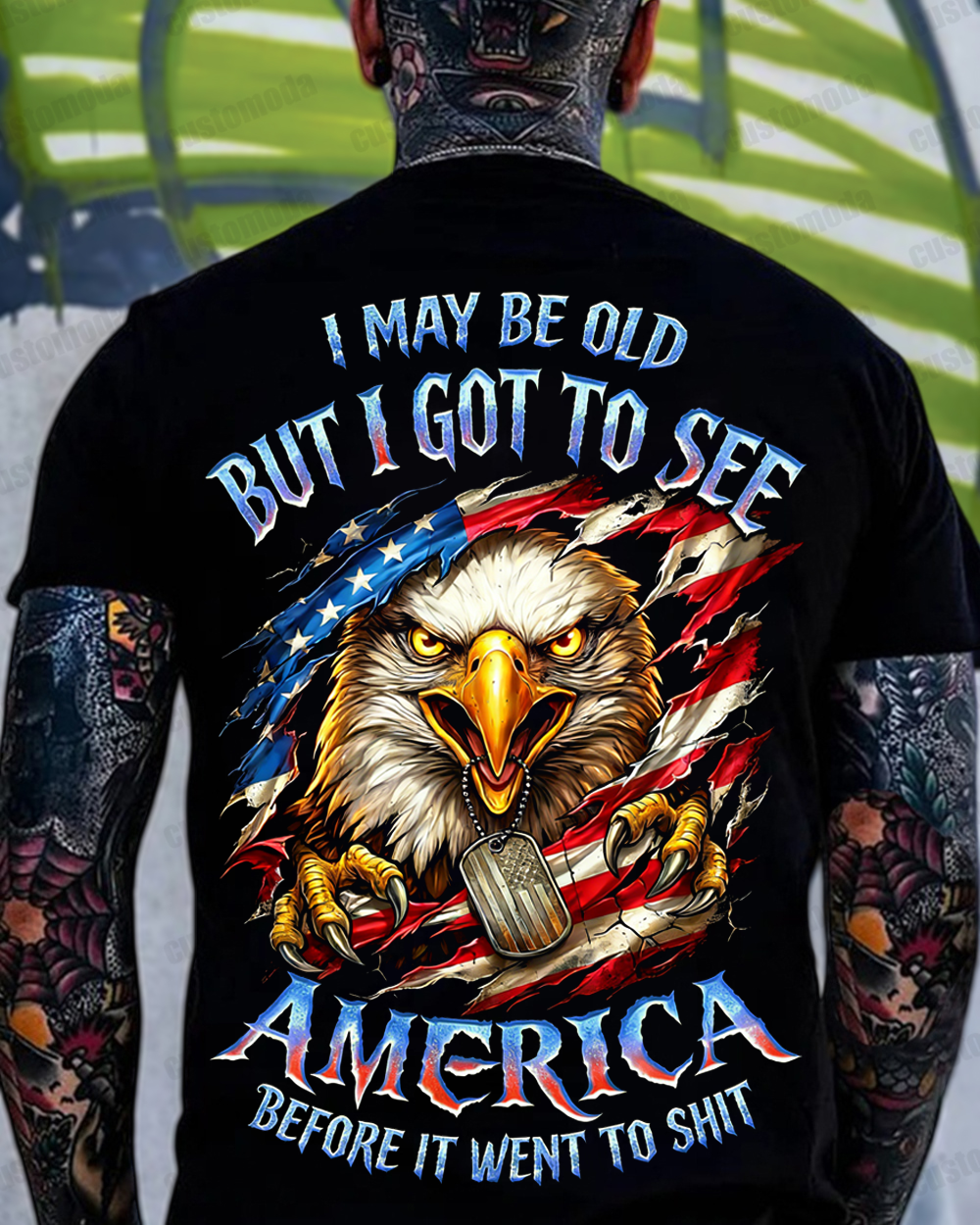 I May Be Old But I Got To See The Usa Before It Went To Shit Custom Year T-shirt