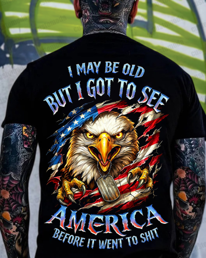 I May Be Old But I Got To See The Usa Before It Went To Shit Custom Year T-shirt