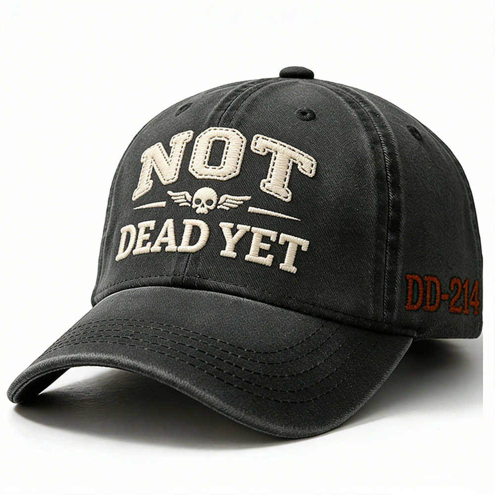 Not Dead Yet Embroidery Cap