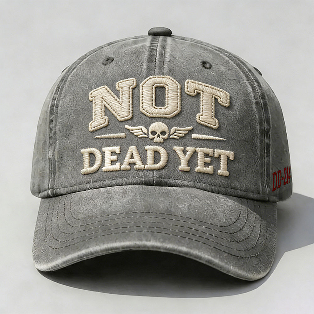 Not Dead Yet Embroidery Cap