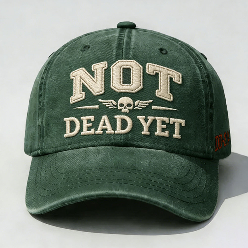 Not Dead Yet Embroidery Cap