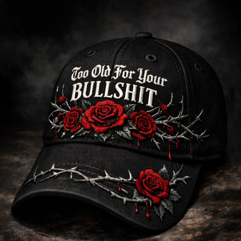 Too Old For Your BULLSHIT Print Casual Cap