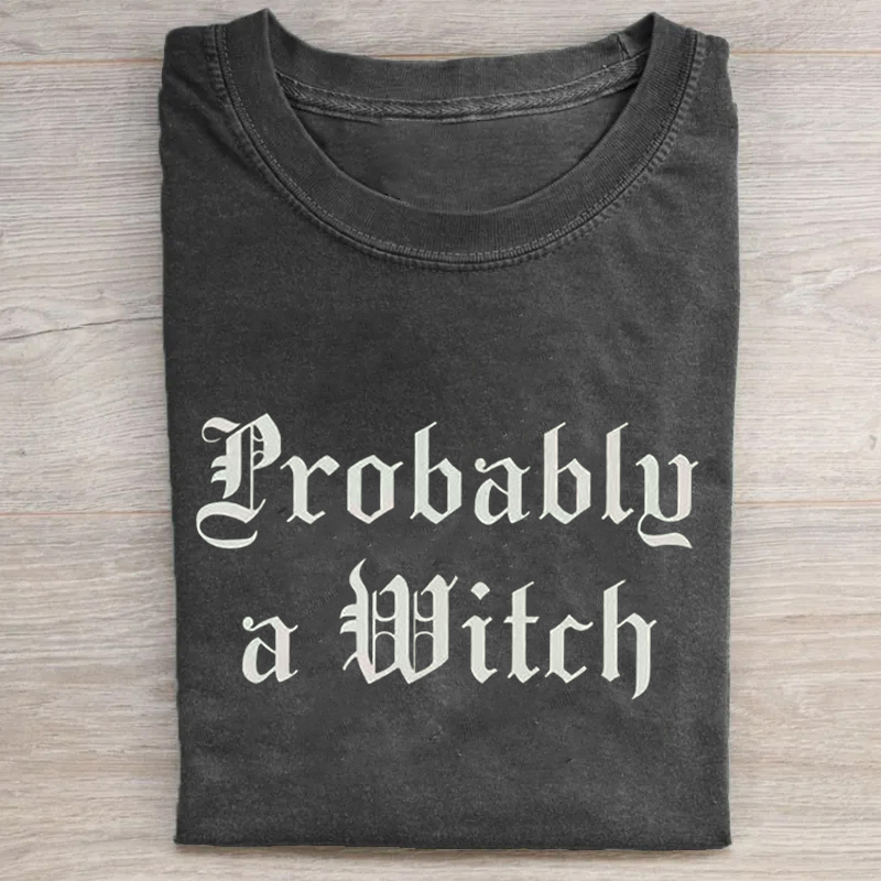 Probably A Witch T-shirt