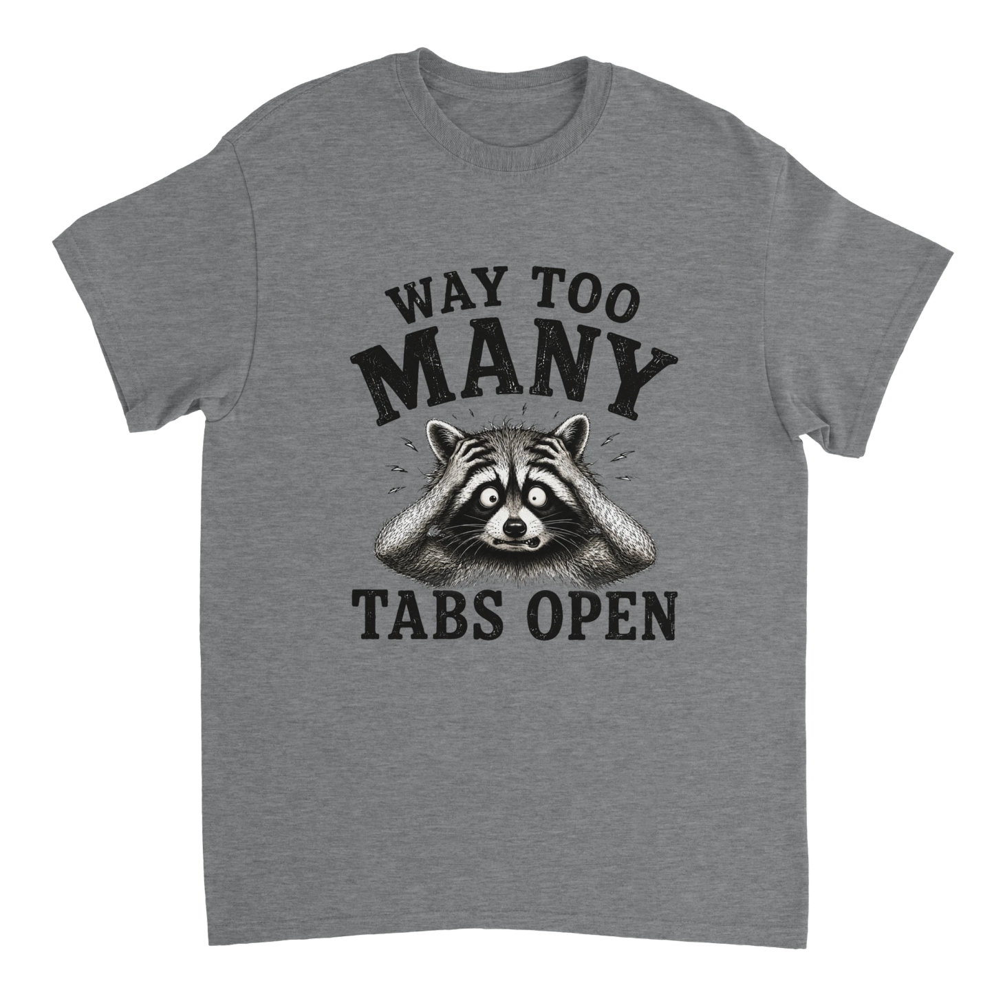 "Way Too Many Tabs Open" Mental Chaos Graphic Tee - Funny Overstimulated Brain Humor