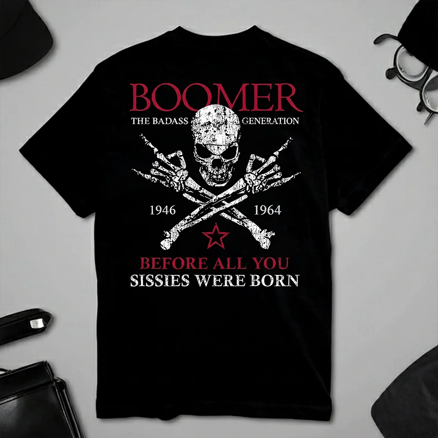 BOOMER Before All You Sissies Were Born T-shirt, Boomer The Badass Generation T-shirt, , Custom Year Of Birth T-shirt