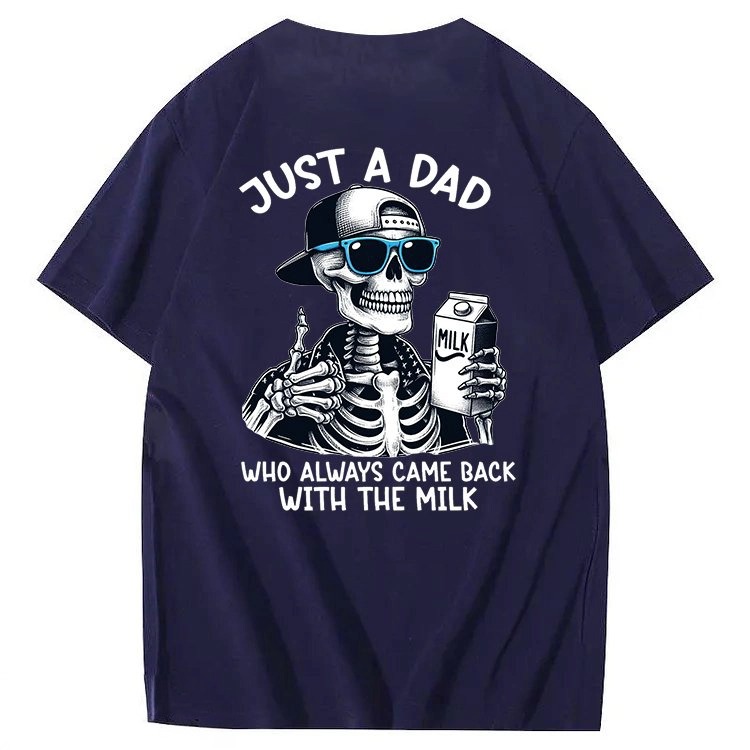 Just A Dad Who Always Came Back With The Milk T-Shirt
