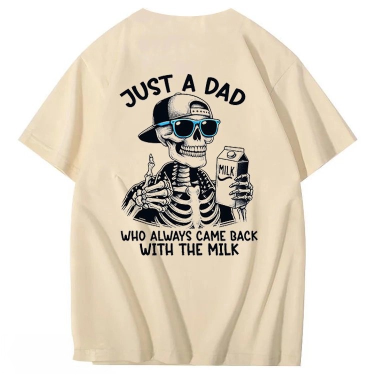 Just A Dad Who Always Came Back With The Milk T-Shirt