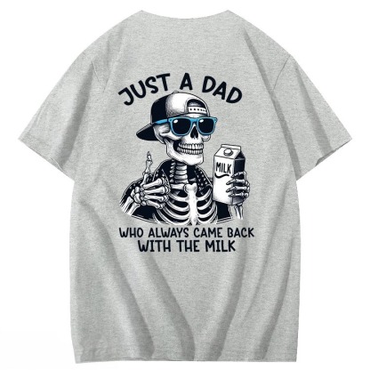 Just A Dad Who Always Came Back With The Milk T-Shirt