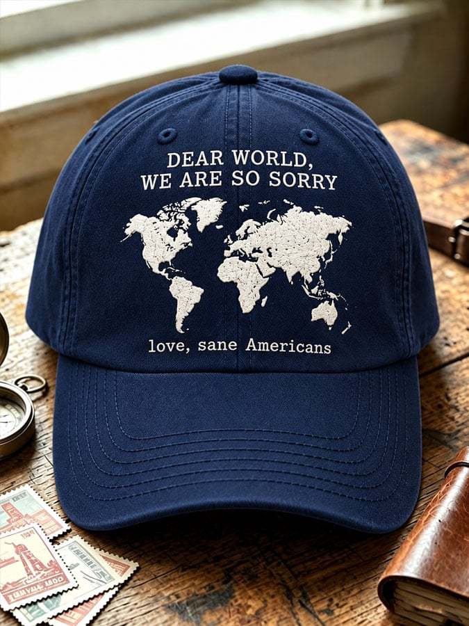 Unisex Dear World, We Are So Sorry Printed Baseball Cap – sonapve