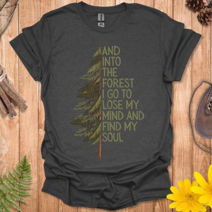 And Into The Forest I Go T-Shirt