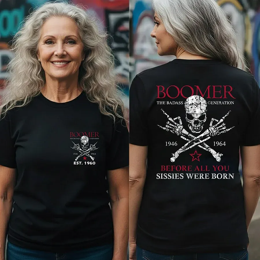 BOOMER Before All You Sissies Were Born T-shirt, Boomer The Badass Generation T-shirt, , Custom Year Of Birth T-shirt