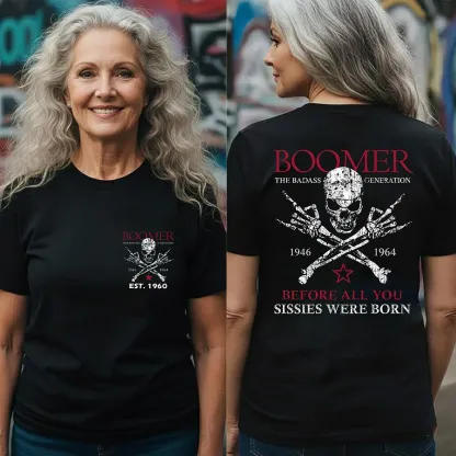 BOOMER Before All You Sissies Were Born T-shirt, Boomer The Badass Generation T-shirt, , Custom Year Of Birth T-shirt