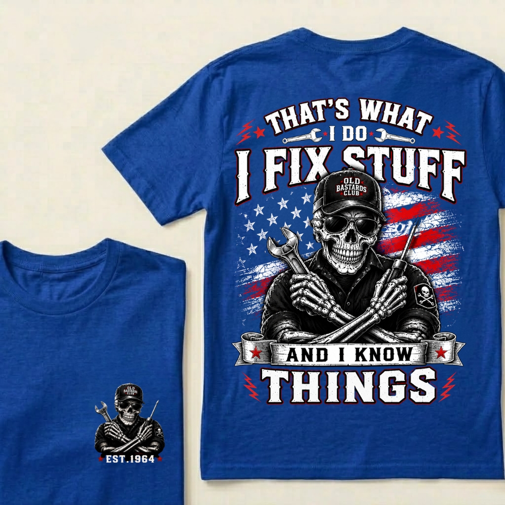 That's What I Do I Fix Stuff And I Know Things Mechanic T-Shirt