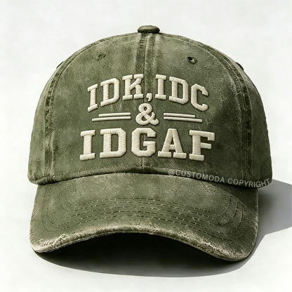 Idk Idc & Idgaf Embroidery Cap