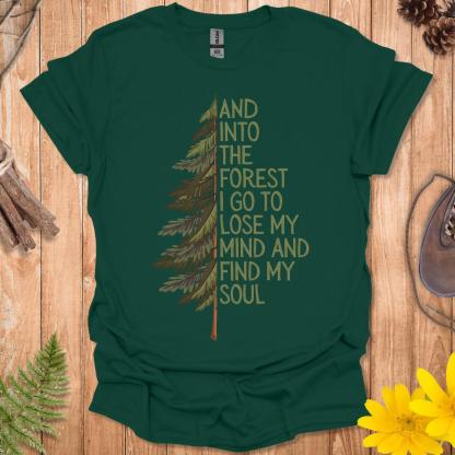 And Into The Forest I Go T-Shirt