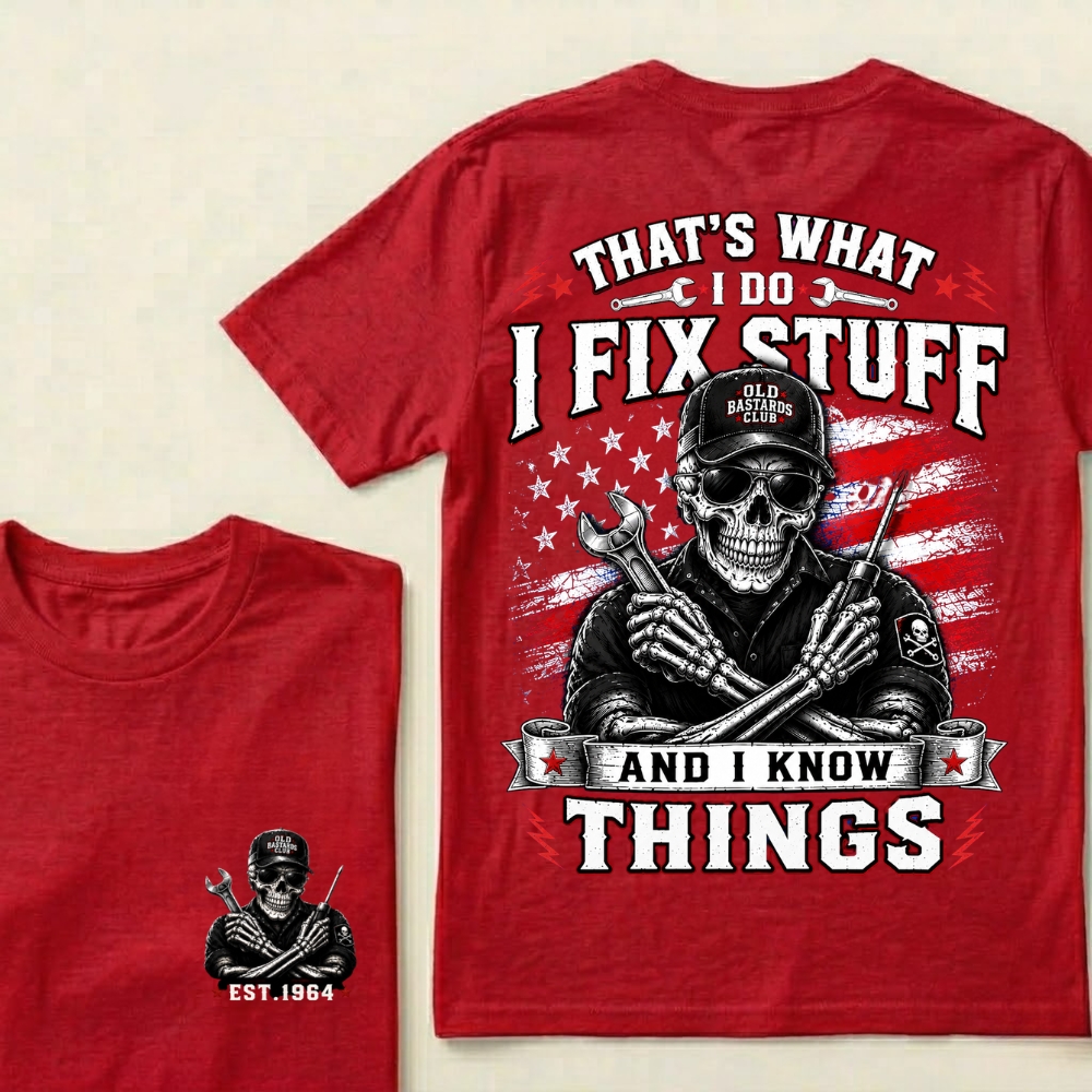 That's What I Do I Fix Stuff And I Know Things Mechanic T-Shirt