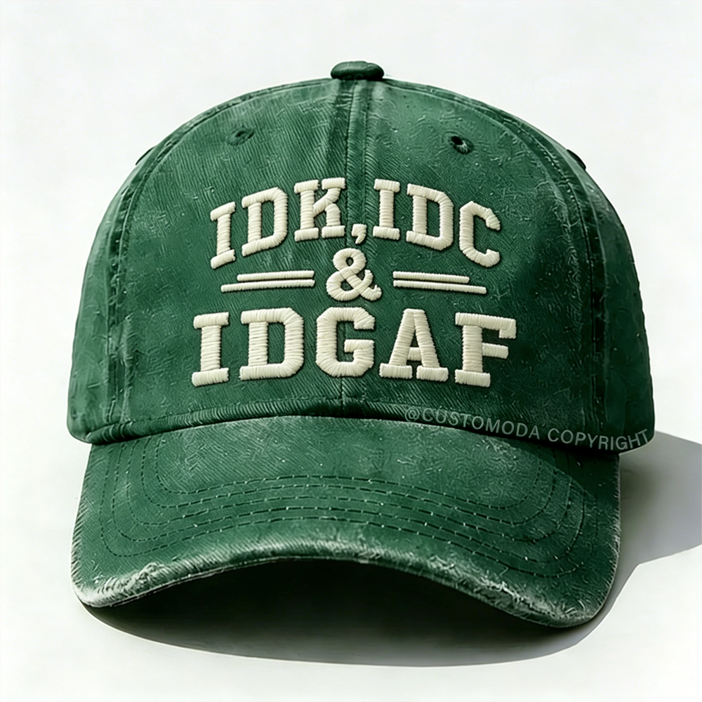 Idk Idc & Idgaf Embroidery Cap