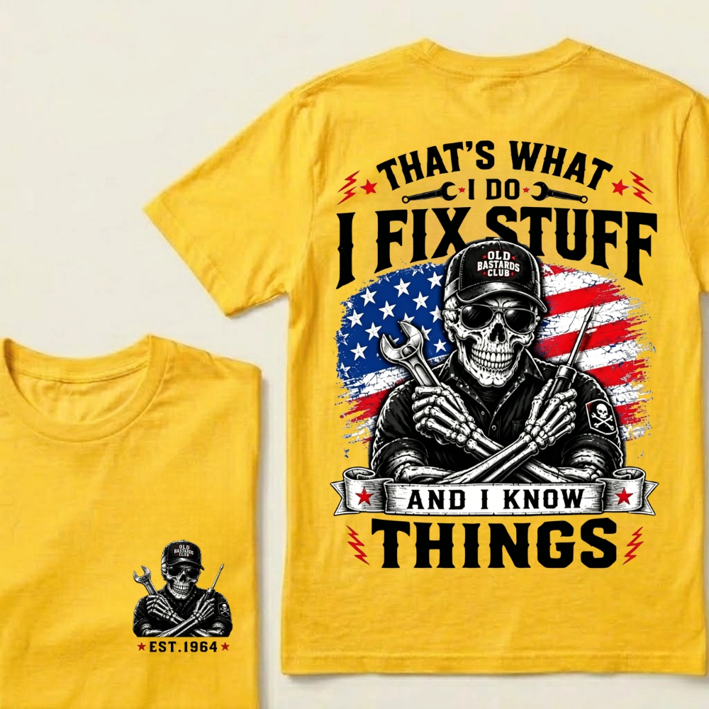 That's What I Do I Fix Stuff And I Know Things Mechanic T-Shirt