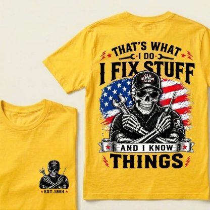 That's What I Do I Fix Stuff And I Know Things Mechanic T-Shirt