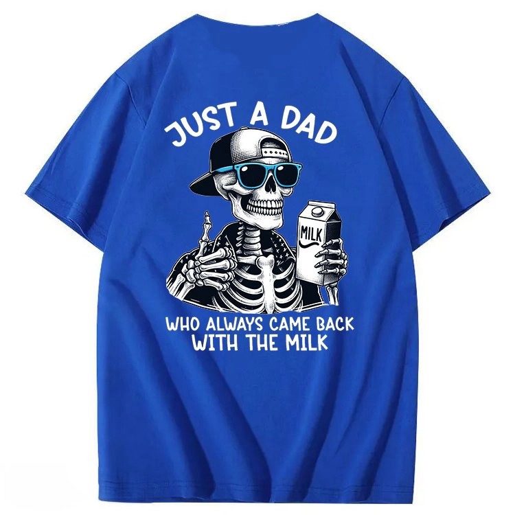 Just A Dad Who Always Came Back With The Milk T-Shirt
