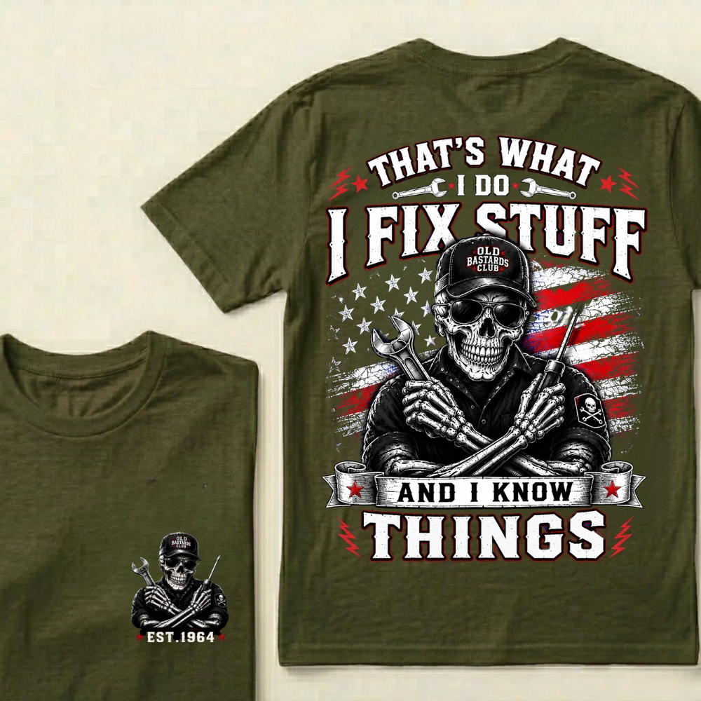 That's What I Do I Fix Stuff And I Know Things Mechanic T-Shirt