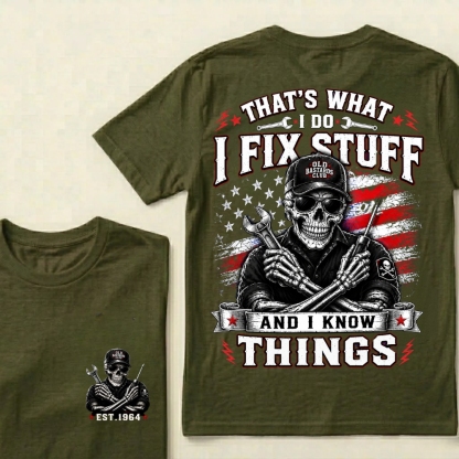 That's What I Do I Fix Stuff And I Know Things Mechanic T-Shirt