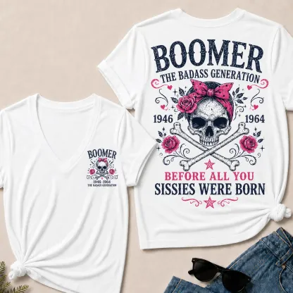"The Badass Generation – Before All You Sissies Were Born" V-Neck Tee