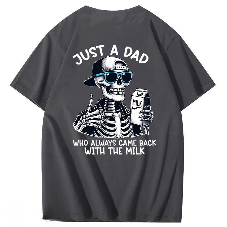 Just A Dad Who Always Came Back With The Milk T-Shirt