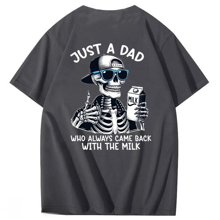 Just A Dad Who Always Came Back With The Milk T-Shirt