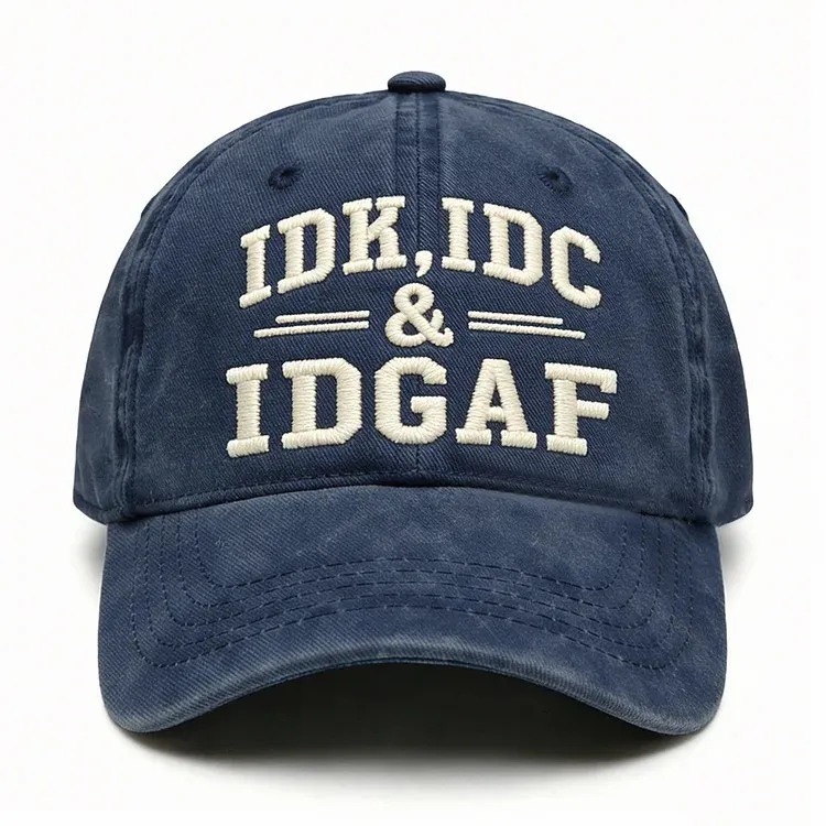 Idk Idc & Idgaf Embroidery Cap