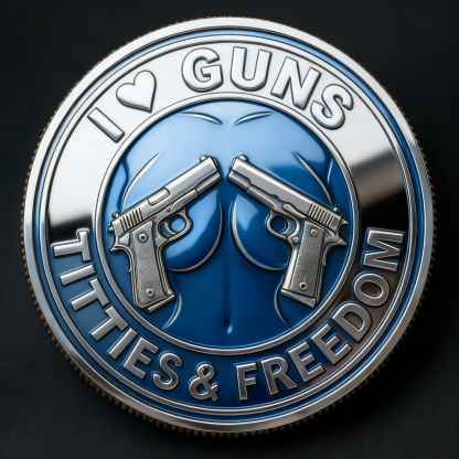 🔥 I Love Guns, Titties & Freedom – High-Relief Collectible Coin