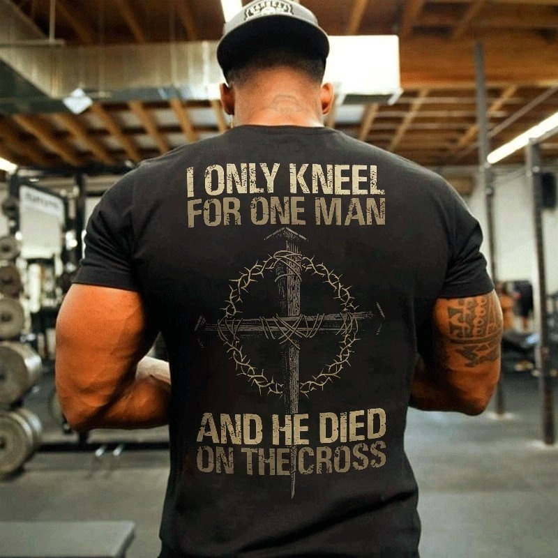 "I Only Kneel for One Man" Faith T-shirt – Cross & Crown of Thorns Design