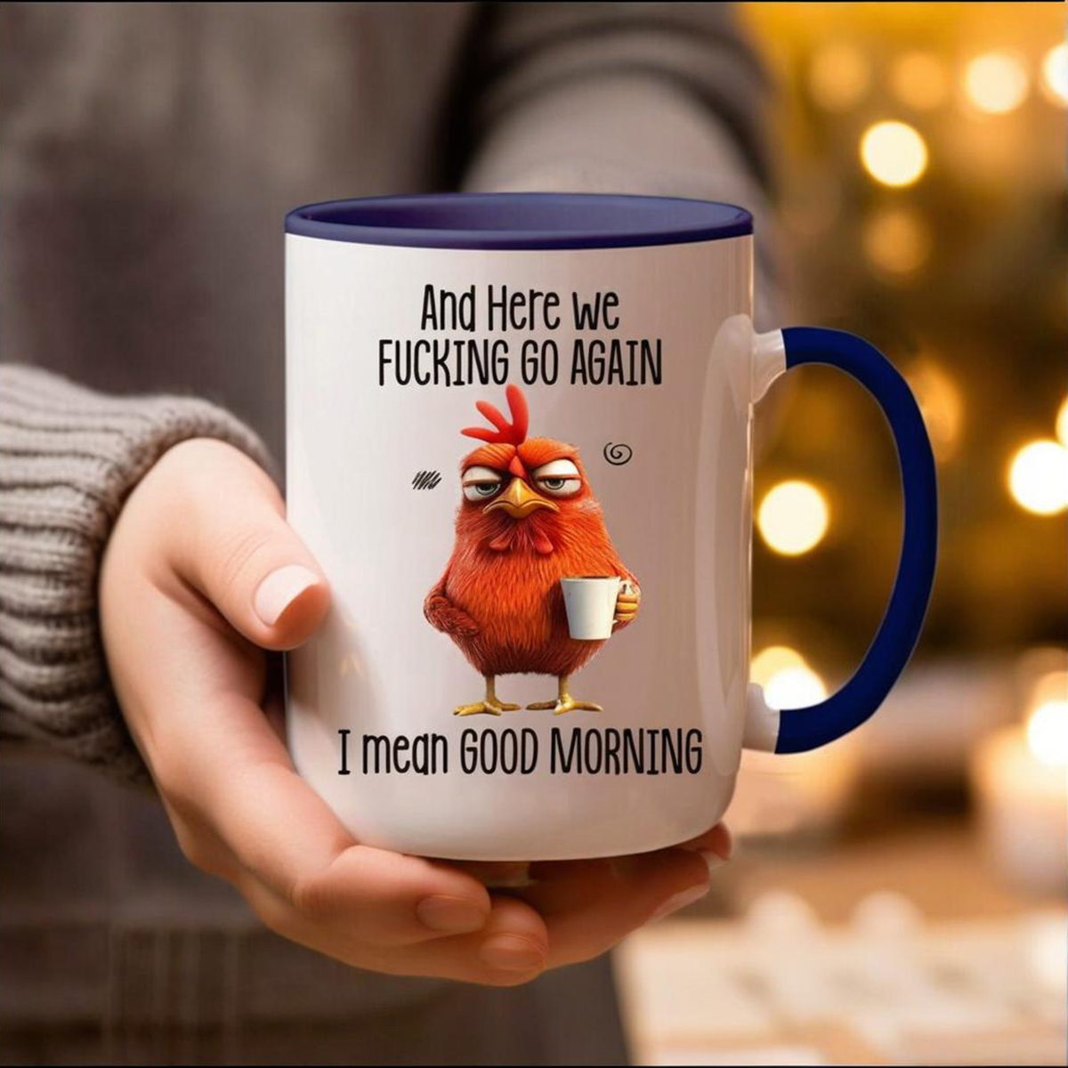 Funny Mug – Here We F**king Go Again I Mean Good Morning Coffee Cup