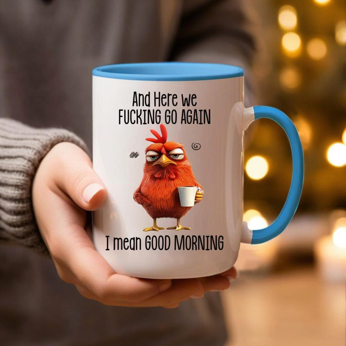 Funny Mug – Here We F**king Go Again I Mean Good Morning Coffee Cup