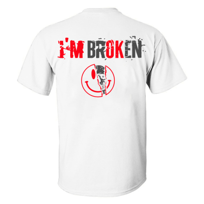 I'm Broken T-shirt