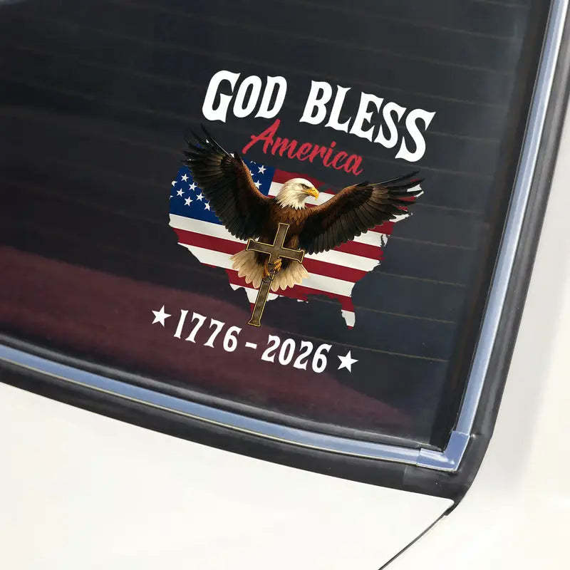 Patriotic 250th Anniversary God Bless America Eagle 1776–2026 Car Window Decal