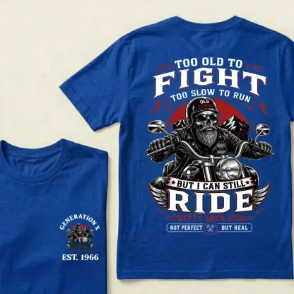 Too Old To Fight Too Slow To Run But I Can Still Ride Pretty Darn T-Shirt
